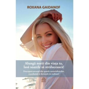 Alungă norii din viața ta, lasă soarele să strălucească!