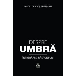 Despre Umbra. Intrebari si raspunsuri