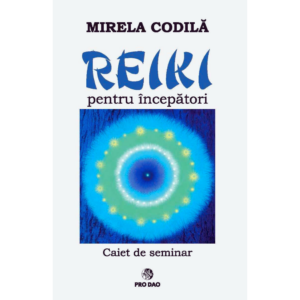 Reiki pentru incepatori - caiet de seminar